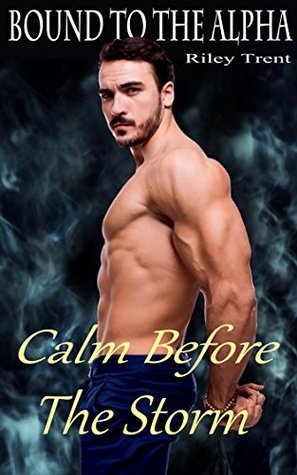 Calm Before The Storm (Bound to the Alpha, #5)