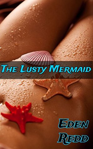 The Lusty Mermaid (Kindle Edition)