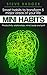 Mini Habits: Smart habits to transform 5 major areas of your life