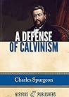 A Defense of Calvinism by Charles Haddon Spurgeon