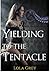 Yielding to the Tentacle by Lola Grey