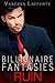 BILLIONAIRE: Ruin (Billionaire Fantasies Series Part 2) (A New Adult Contemporary Romance)