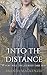 Into the Distance by Brenda MacKenzie