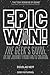 Epic Win!: The Geek's Guide to the Journey from Fan to Creator