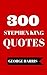 300 Stephen King Quotes - Interesting, Thoughtful And Funny Q... by George Harris 300 Stephen King Quotes - Interesting, Thoughtful And Funny Q... by George Harris
