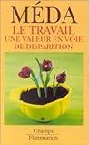 Le travail: Une valeur en voie de disparition Le travail: Une valeur en voie de disparition