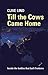Till the Cows Came Home by Clive Lind