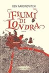I fiumi di Londra by Ben Aaronovitch