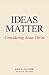 Ideas Matter: Considering Jesus Christ