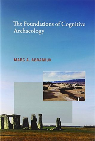 The Foundations of Cognitive Archaeology (Mit Press)
