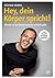 Hey, dein Körper spricht!: Worum es bei Körpersprache wirklich geht (German Edition)