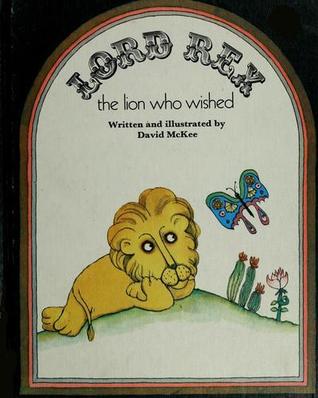 Lord Rex, the lion who wished (Hardcover)