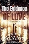 The Evidence of Love by Nancy    Adams