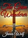 The Grim Wanderer by James   Wolf