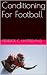 Conditioning For Football (...