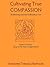 Cultivating True Compassion: Bodhichitta and the Bodhisattva Vow