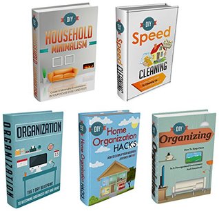 Cleaning And Organizing DIY: Box Set #10 : The Complete Extensive Guide On How To Clean And Organize Your Home: DIY Household Hacks (Cleaning and organizing ... - diy household hacks - Diy box set)