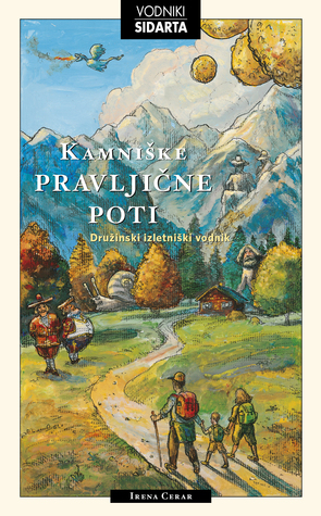 Kamniške pravljične poti: družinski izletniški vodnik