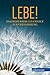 Lebe!: Diagnose Krebs als C...