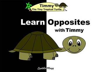 Learn Opposites With Timmy: Timmy The Tiny Tropical Turtle (Learning At Flipper Academy)