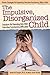 The Impulsive, Disorganized Child: Solutions for Parenting Kids with Executive Functioning Difficulties