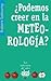 ¿Podemos creer en la meteor...
