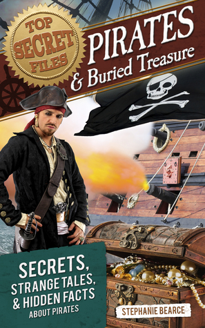 Top Secret Files: Pirates and Buried Treasure: Secrets, Strange Tales, and Hidden Facts about Pirates (Paperback)