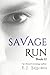 Savage Run: Book II