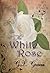 The White Rose (Roses Trilogy, #3)