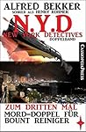 N.Y.D. - Zum dritten Mal - Mord-Doppel für Bount Reiniger (New York Detectives Doppelband): Feuer und Flamme/ Mord am East River - zwei Cassiopeiapress Thriller in einem Buch (German Edition) N.Y.D. - Zum dritten Mal - Mord-Doppel für Bount Reiniger (New York Detectives Doppelband): Feuer und Flamme/ Mord am East River - zwei Cassiopeiapress Thriller in einem Buch (German Edition)