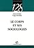 Le corps et ses sociologies by Duret
