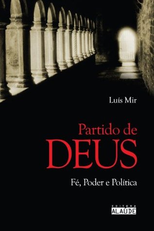 Partido de Deus: Fe, Poder E Politica