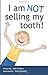 I Am Not Selling My Tooth!