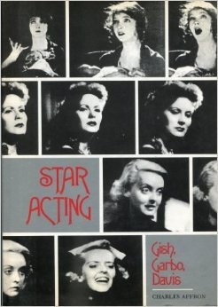 Star Acting: Gish, Garbo, Davis (Hardcover)