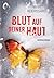 Blut auf deiner Haut