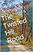 The Twisted Hill Road by Michael D. Smith