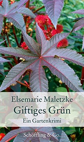 Giftiges Grün: Ein Gartenkrimi (Gartenbücher - Garten-Geschenkbücher (CP983)) (German Edition)