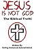 Jesus Is Not God The Biblical Truth by Sollog