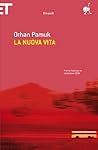 La nuova vita by Orhan Pamuk