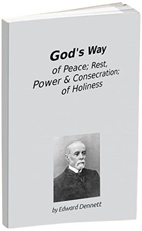 God's Way: of Peace; Rest, Power & Consecration; of Holiness