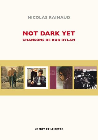 Not Dark Yet. Chansons de Bob Dylan (Paperback)