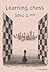 Learning Chess - Workbook S...