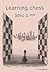 Learning Chess - Workbook Step 1 Extra (Chess-Steps, Stappenmethode, the Steps Method)