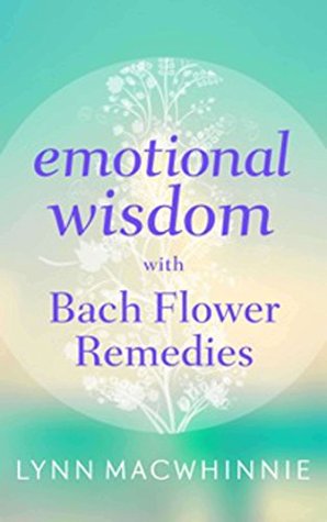Emotional Wisdom with Bach Flower Remedies (Kindle Edition)
