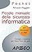 Piccolo manuale della sicurezza informatica (Hacking e Sicurezza) (Italian Edition)