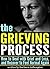 The Grieving Process: How to Deal with Grief and Loss, and Recover to Feel Normal Again (Stages of Grief | Dealing with Grief)