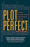 Book cover for Plot Perfect: How to Build Unforgettable Stories Scene by Scene