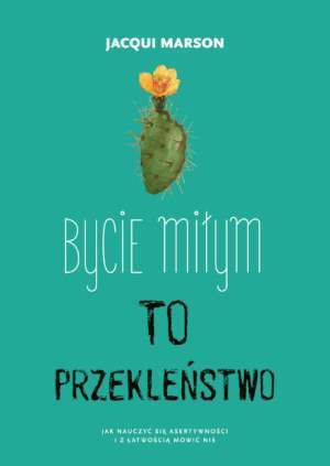 Bycie miłym to przekleństwo. Jak nauczyć się asertywności i z łatwością mówić nie