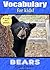 Vocabulary for Kids!: Bears