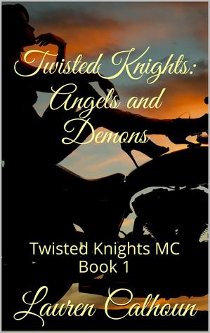 Twisted Knights: Angels and Demons (Twisted Knights MC,#1)